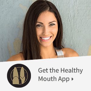 Download the Healthy Mouth App